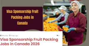 Visa Sponsorship Fruit Packing Jobs in Canada 2026